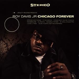Chicago Forever by Roy Davis Jr. (Audio CD - 2004)