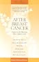 After Breast Cancer: Answers to the Questions You're Afraid to Ask (Patient Centered Guides)