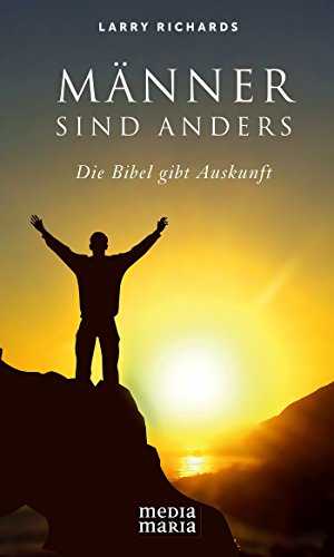 Männer sind anders: Die Bibel gibt Auskunft (German Edition)