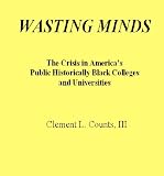 WASTING MINDS The Crisis in America’s Historically Black Colleges and Universities