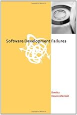 Software development failures : anatomy of abandoned projects