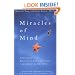 Miracles Of Mind: Exploring Nonlocal Consciousness and Spritual Healing