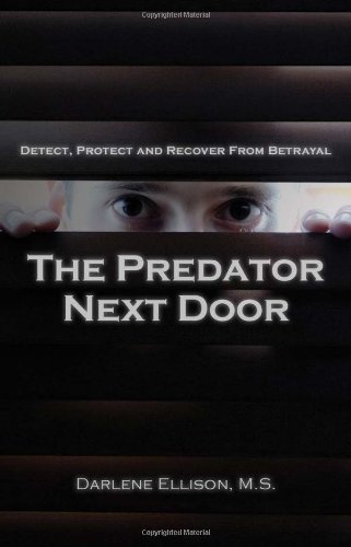 the predator next door detect protect and recover from betrayal