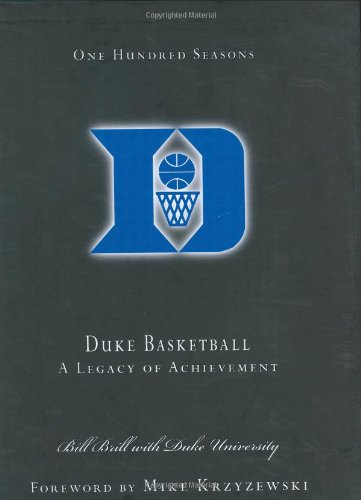100 seasons of duke basketball a legacy of achievement