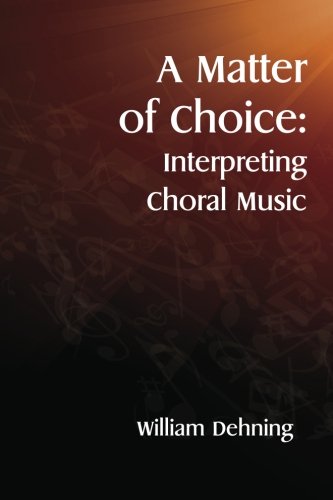 A Matter of Choice: Interpreting Choral Music