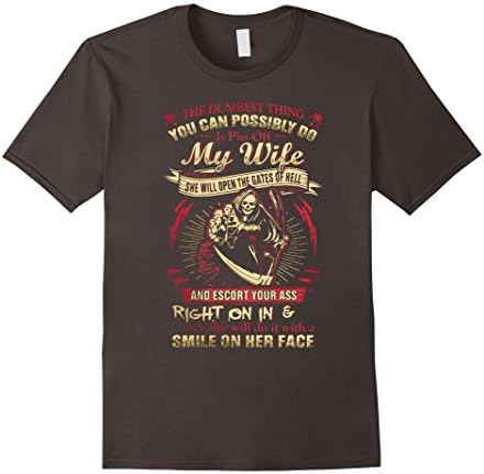 Men's You Can Possibly Do Is Piss Of My Wife She Will Open The Gat Large Asphalt