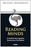 Reading minds : a guide to the cognitive neuroscience revolution