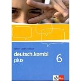deutsch.kombi PLUS 6. Allgemeine Ausgabe f&uuml;r differenzierende Schulen. Sch&uuml;lerbuch 10. Klasse