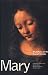 Mary: Art, Culture, and Religion Through the Ages