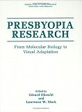 Review Springer  / Presbyopia Research: From Molecular Biology to Visual Adaptation