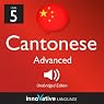 Learn Cantonese with Innovative Language's Proven Language System - Level 5: Advanced Cantonese