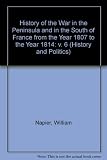 History of the war in the Peninsula and in the South of France, from the year 1807 to the year 1814