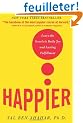 Happier: Learn the Secrets to Daily Joy and Lasting Fulfillment