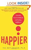 Happier: Learn the Secrets to Daily Joy and Lasting Fulfillment