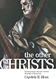 The Other Christs: Imitating Jesus in Ancient Christian Ideologies of Martyrdom