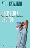 Zoom Produkt-Bild: &Uuml;ber Leben und Tod: F&uuml;r eine bessere Medizin