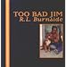 Too Bad Jim [Vinyl]