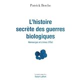 L'histoire secr�te des guerres biologiquespar Patrick Berche