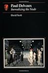 Paul Delvaux: Surrealizing the Nude