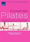 Produkt-Bild: Gesund mit Pilates: &uuml;berlastungssch&auml;den, Gelenk- und R&uuml;ckenbeschwerden, Muskelkr&auml;ftigung, K&ouml;rperbalance, aufrechte Haltung - 80 klassische &Uuml;bungen zum Vorbeugen und Heilen