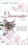 Lilienrupfer: Roman - Marie Velden