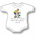 Interfere with Education - Sayings and Quotes Baby Onesie