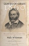 Leaves of Grass, 1860: The 150th Anniversary Facsimile Edition (Iowa Whitman Series)