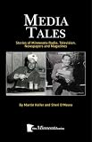 Media Tales: Stories of Minnesota TV, Radio, Publications and Personalities (Minnesota Series)