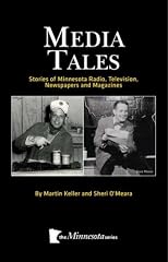Media Tales: Stories of Minnesota TV, Radio, Publications and Personalities (Minnesota Series)
