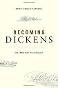 Becoming Dickens