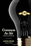 Common As Air: Revolution, Art, and Ownership
