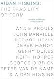 Aidan Higgins : the fragility of form