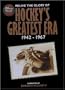 Hockey's Greatest Era 1942-1967