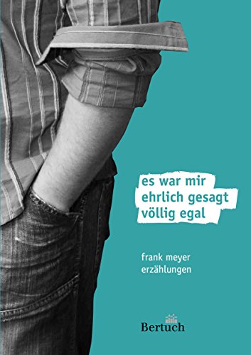 es war mir ehrlich gesagt völlig egal (German Edition)