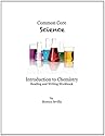 Common Core Science Introduction to Chemistry Reading and Writing Workbook