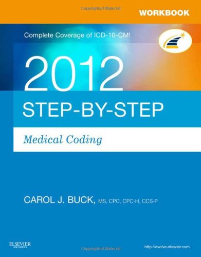 Workbook for Step-by-Step Medical Coding 2012 Edition - 1e Workbook for Step-by-Step Medical Coding 2012 Edition - 1e