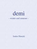 demi　- winter and summer -