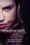 Shadow Kiss: A Vampire Academy Novel