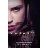 Shadow Kiss: A Vampire Academy Novelpar Richelle Mead