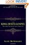 The King Jesus Gospel: The Original Good News Revisited