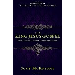 The King Jesus Gospel: The Original Good News Revisited