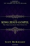 The King Jesus Gospel: The Original Good News Revisited