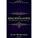 The King Jesus Gospel: The Original Good News Revisited