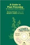 A Guide to Plant Poisoning of Animals in North America ( Book and CD-ROM)