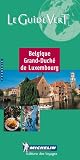 Le Guide Vert Belgique Luxembourg (Michelin Green Guide: Belgique, Grand Duche De Luxembourg French Edition)