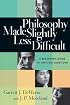 Philosophy Made Slightly Less Difficult: A Beginner's Guide to Life's Big Questions