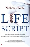 Life Script: How the Human Genome Discoveries Will Transform Medicine and Enhance Your Health