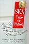 Sex: True or False?: The Pleasures, Perils and Passion of Sexual Intimacy