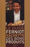 Revue Hachette  / Le Guide Ferniot Hachette des bons produits