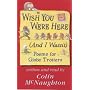 Wish You Were Here (and I Wasn't)